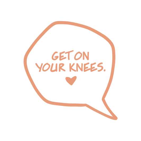 Get On Your Knees Pin